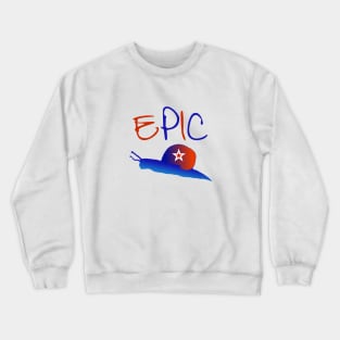 Epic Snail - Funny Epic Fail Design Crewneck Sweatshirt